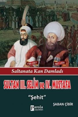 Sultan III. Selim ve IV. Mustafa Şaban Çibir