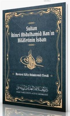 Sultan İkinci Abdulhamid Han'ın Hilafetinin İsbatı Mevleva Hafız Abdul