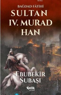 Sultan IV. Murad Han Ebubekir Subaşı