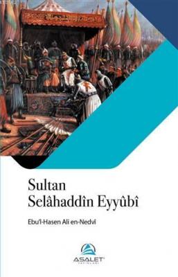 Sultan Selahaddin Eyyubi Ebul Hasen Ali En Nedvi