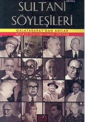 Sultani Söyleşileri Galatasaray'dan Anılar Emre Öktem