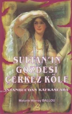 Sultan'ın Gözdesi Çerkez Köle Maturin Murray Ballou