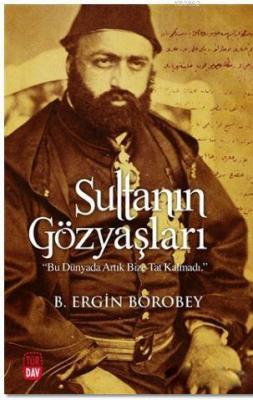 Sultanın Gözyaşları B. Ergin Borobey