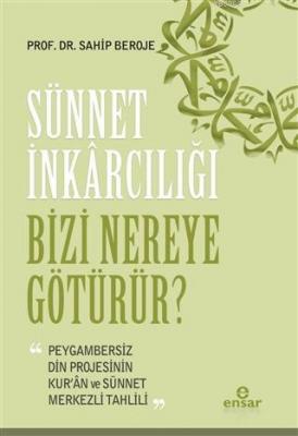 Sünnet İnkârcılığı Bizi Nereye Götürür?