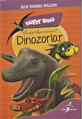 Süper Bilgi - Dinozorlar Nick Thomas Willson