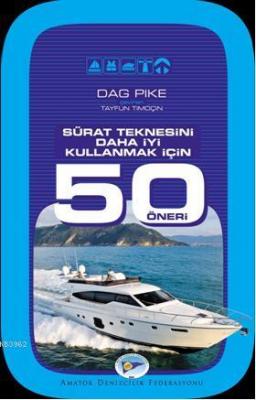 Sürat Teknesini Daha İyi Kullanmak İçin 50 Öneri Dag Pike