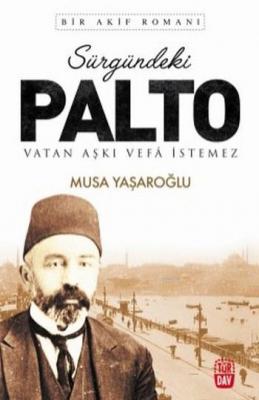 Sürgündeki Palto Musa Yaşaroğlu