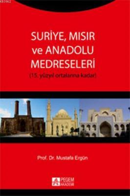 Suriye, Mısır ve Anadolu Medreseleri