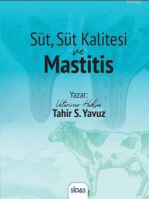 Süt , Süt Kalitesi ve Mastitis Tahir Selçuk Yavuz