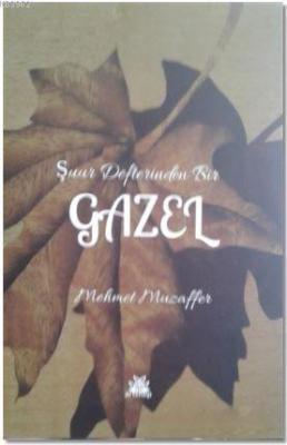 Şuur Defterinden Bir Gazel