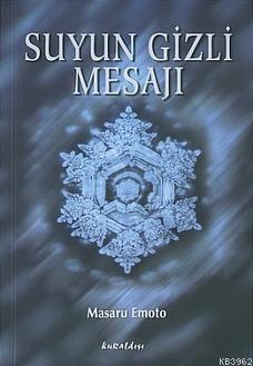 Suyun Gizli Mesajı Masaru Emoto
