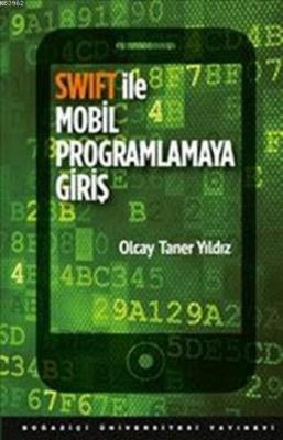 Swift ile Mobil Programlamaya Giriş Olcay Taner Yıldız