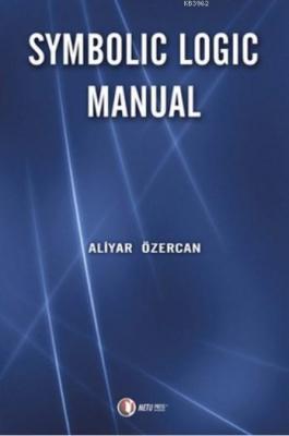 Symbolic Logic Manual Aliyar Özercan