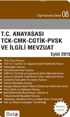 T.C. Anayasa TCK-CMK-CGTİK-PVSK ve İlgili Mevzuat Celal Ülgen