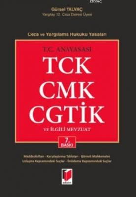 T.C. Anayasası TCK, CMK, CGTİK ve İlgili Mevzuat
