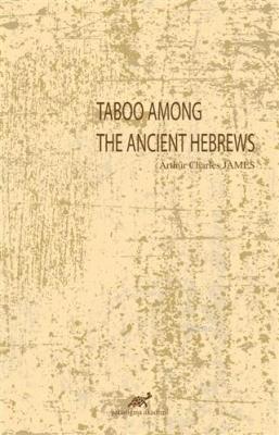 Taboo Among The Ancient Hebrews Arthur Charles James