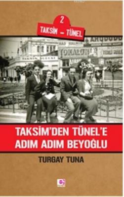 Taksimden Tünele Adım Adım Beyoğlu Turgay Tuna