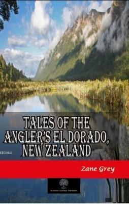 Tales of the Angler's El Dorado, New Zealand