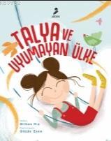 Talya ve Uyumayan Ülke Dilhan Hız