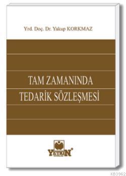 Tam Zamanında Tedarik Sözleşmesi Yakup Korkmaz
