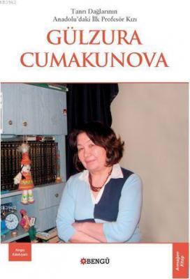 Tanrı Dağlarının Anadolu'daki İlk Profesör Kızı Gülzura Cumakunova Yak