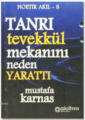 Tanrı Tevekkül Mekanını Neden Yarattı