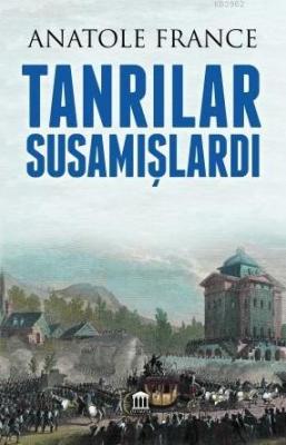 Tanrılar Susamışlardı Anatole France