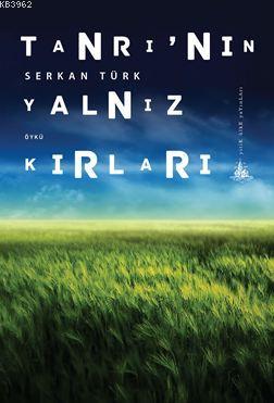Tanrı'nın Yalnız Kırları Serkan Türk