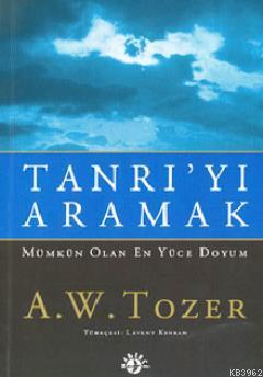 Tanrı'yı Aramak Mümkün Olan En Yüce Doyum
