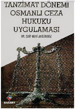 Tanzimat Dönemi Osmanlı Ceza Hukuku Uygulaması