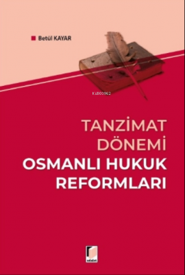 Tanzimat Dönemi Osmanlı Hukuk Reformları Betül Kayar