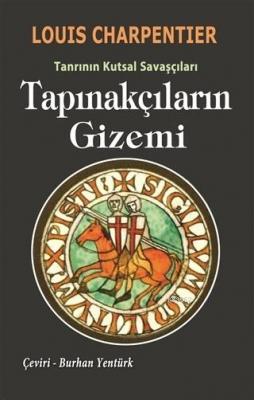 Tapınakçıların Gizemi - Tanrının Kutsal Savaşçıları