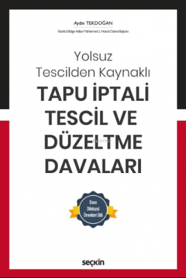 Tapu İptali - Tescil ve Düzeltme Davaları