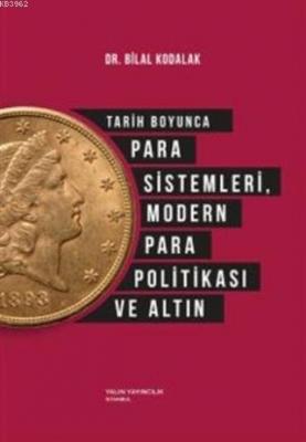 Tarih Boyunca Para Sistemleri, Modern Para Politikası ve Altın