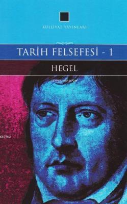 Tarih Felsefesi 1 Georg Wilhelm Friedrich Hegel