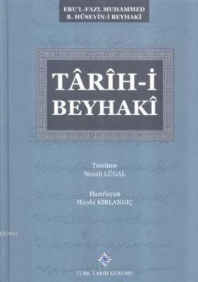Tarih-i Beyhaki Ebul - Fazl Muhammed B. Hüseyin-i Beyhaki