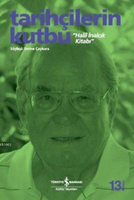 Tarihçilerin Kutbu "Halil İnalcık Kitabı"