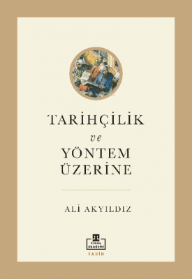 Tarihçilik ve Yöntem Üzerine