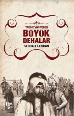 Tarihe Yön Veren Büyük Dehalar