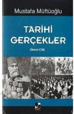 Tarihi Gerçekler - 2 Mustafa Müftüoğlu