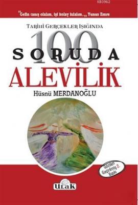 Tarihi Gerçekler Işığında 100 Soruda Alevilik Hüsnü Merdanoğlu