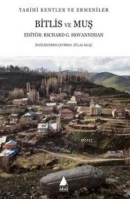 Tarihi Kentler ve Ermeniler Bitlis ve Muş Richard G. Hovannisian