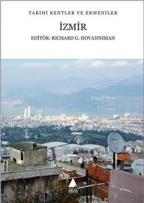 Tarihi Kentler ve Ermeniler - İzmir Richard G. Hovannisian