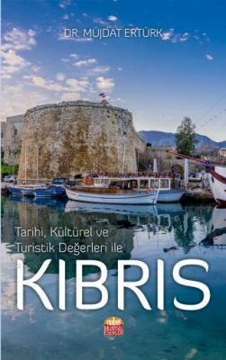 Tarihi, Kültürel ve Turistik Değerleri ile Kıbrıs