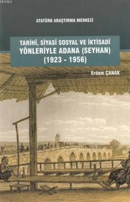 Tarihi, Siyasi, Sosyal ve İktisadi Yönleriyle Adana (Seyhan) (1923-1956)