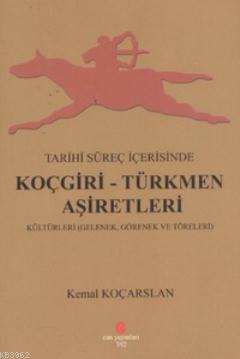 Tarihi Süreç İçerisinde Koçgiri - Türkmen Aşiretleri Kemal Koçarslan