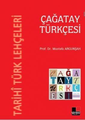 Tarihi Türk Lehçeleri - Çağatay Türkçesi Mustafa Argunşah