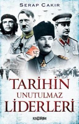 Tarihin Unutulmaz Liderleri Serap Çakır