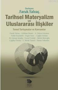 Tarihsel Materyalizm ve Uluslararası İlişkiler Faruk Yalvaç