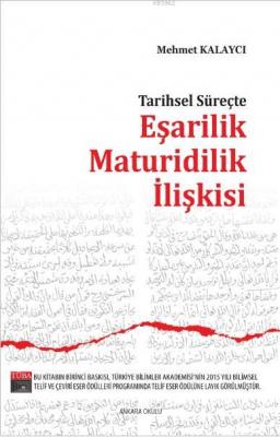 Tarihsel Süreçte Eşarilik Maturidilik İlişkisi Mehmet Kalaycı